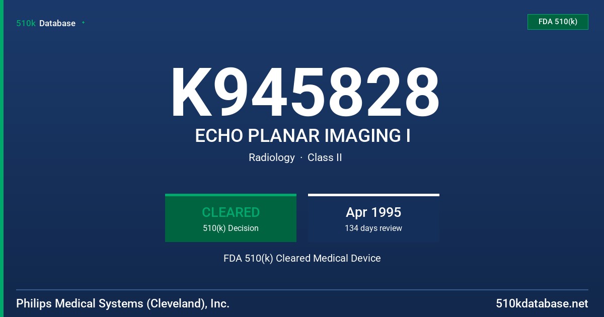 K945828 ECHO PLANAR IMAGING I FDA 510(k) Cleared Medical Device