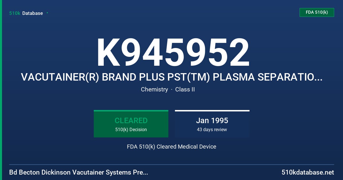 K945952 VACUTAINER(R) BRAND PLUS PST(TM) PLASMA SEPARATION TUBE FDA 510(k) Cleared Medical Device