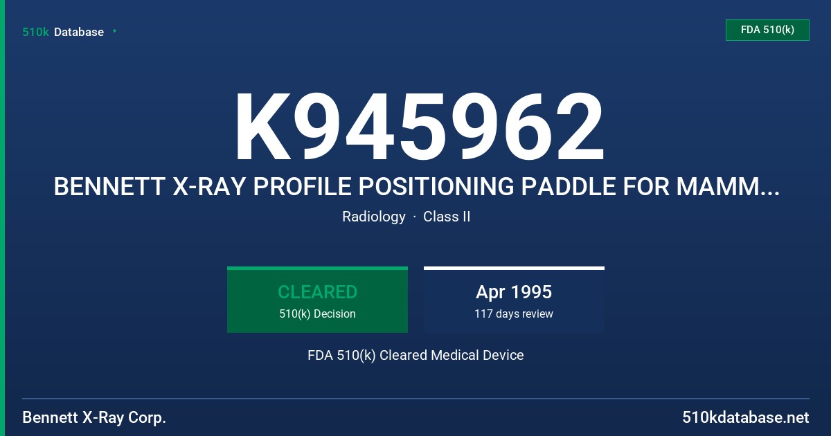 K945962 BENNETT X-RAY PROFILE POSITIONING PADDLE FOR MAMMOGRAPHY FDA 510(k) Cleared Medical Device