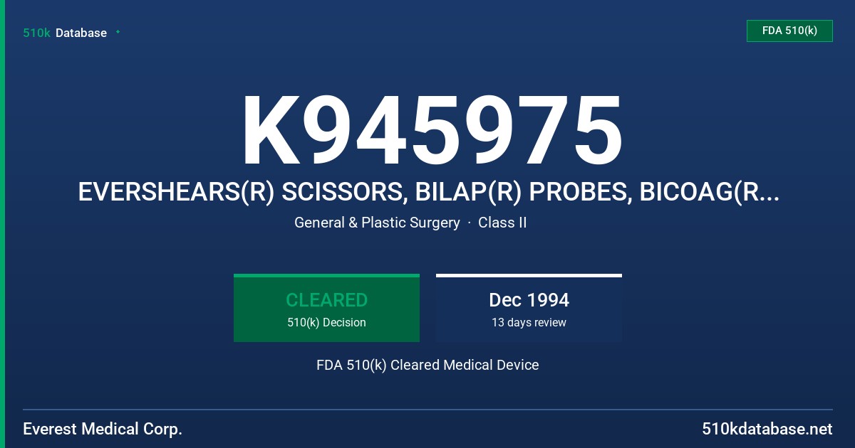 K945975 EVERSHEARS(R) SCISSORS, BILAP(R) PROBES, BICOAG(R) FORCEPS FDA 510(k) Cleared Medical Device