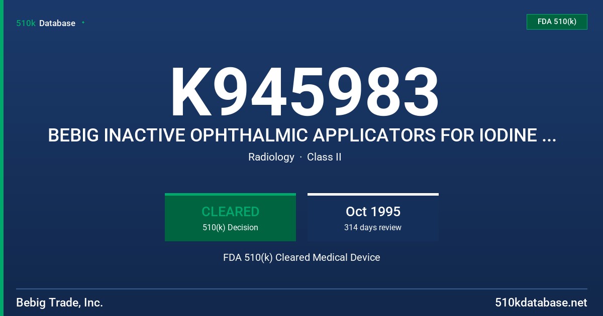 K945983 BEBIG INACTIVE OPHTHALMIC APPLICATORS FOR IODINE 125 SEEDS FDA 510(k) Cleared Medical Device