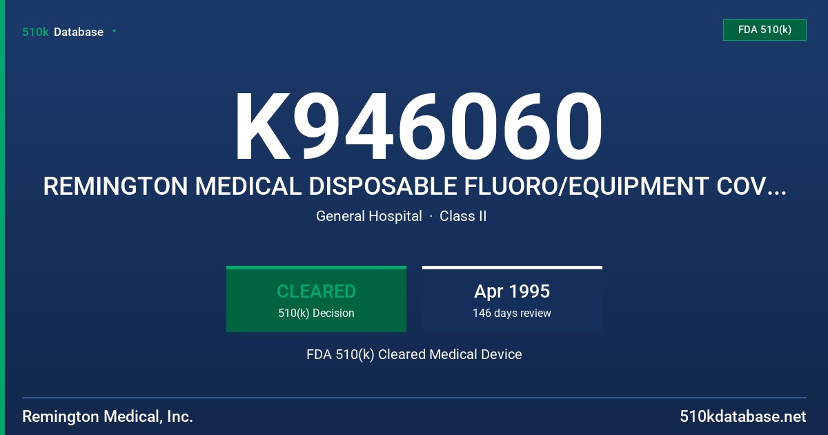 K946060 REMINGTON MEDICAL DISPOSABLE FLUORO/EQUIPMENT COVER MODEL RMI8 FDA 510(k) Cleared Medical Device