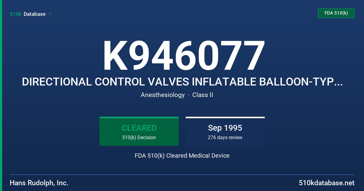 K946077 DIRECTIONAL CONTROL VALVES INFLATABLE BALLOON-TYPE AND CONTROLLERS FDA 510(k) Cleared Medical Device