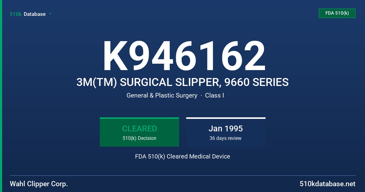 K946162 3M(TM) SURGICAL SLIPPER, 9660 SERIES FDA 510(k) Cleared Medical Device