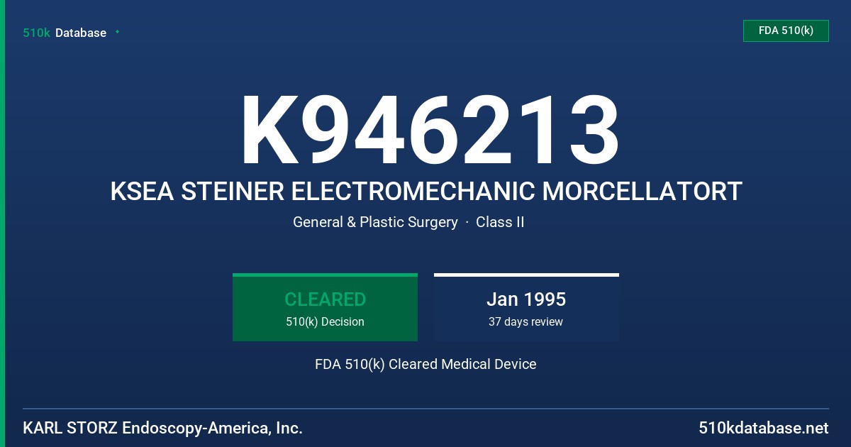 K946213 KSEA STEINER ELECTROMECHANIC MORCELLATORT FDA 510(k) Cleared Medical Device