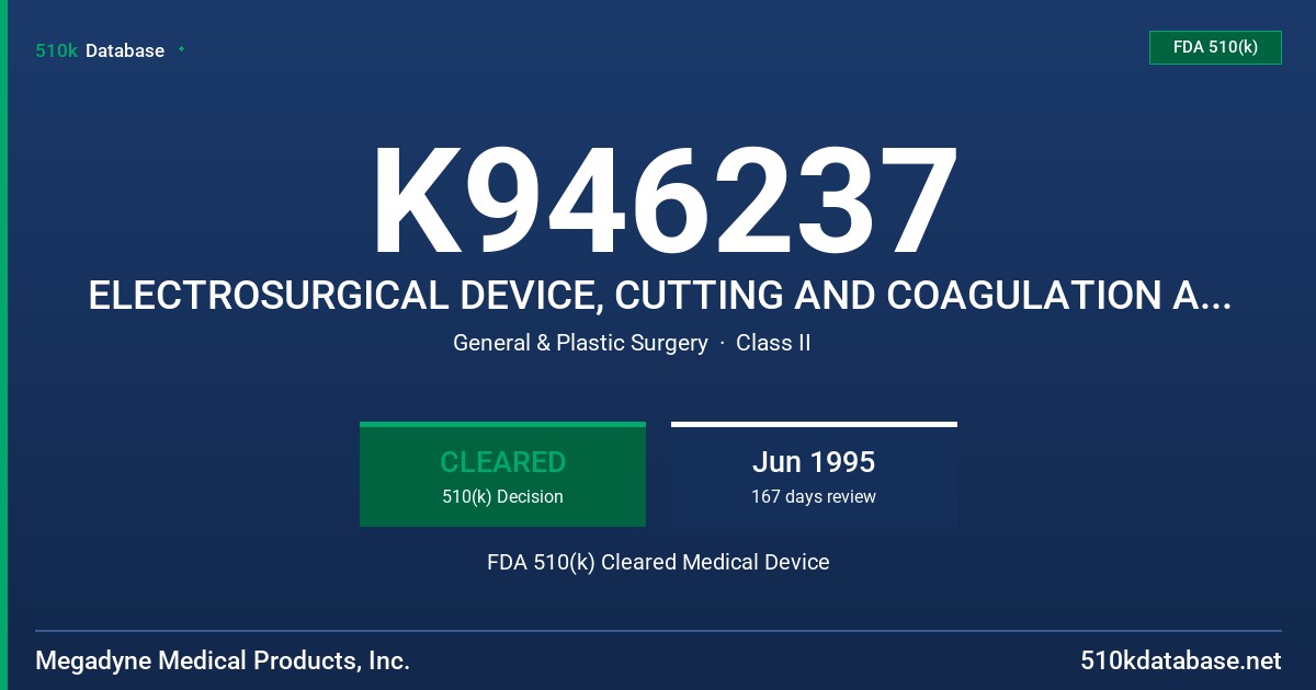 K946237 ELECTROSURGICAL DEVICE, CUTTING AND COAGULATION AND ACCESSORIES FDA 510(k) Cleared Medical Device