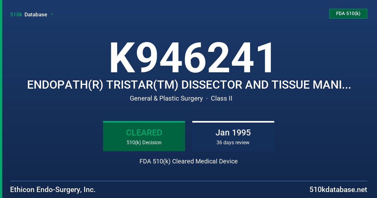K946241 ENDOPATH(R) TRISTAR(TM) DISSECTOR AND TISSUE MANIPULATOR FDA 510(k) Cleared Medical Device