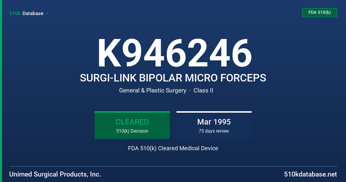 K946246 SURGI-LINK BIPOLAR MICRO FORCEPS FDA 510(k) Cleared Medical Device
