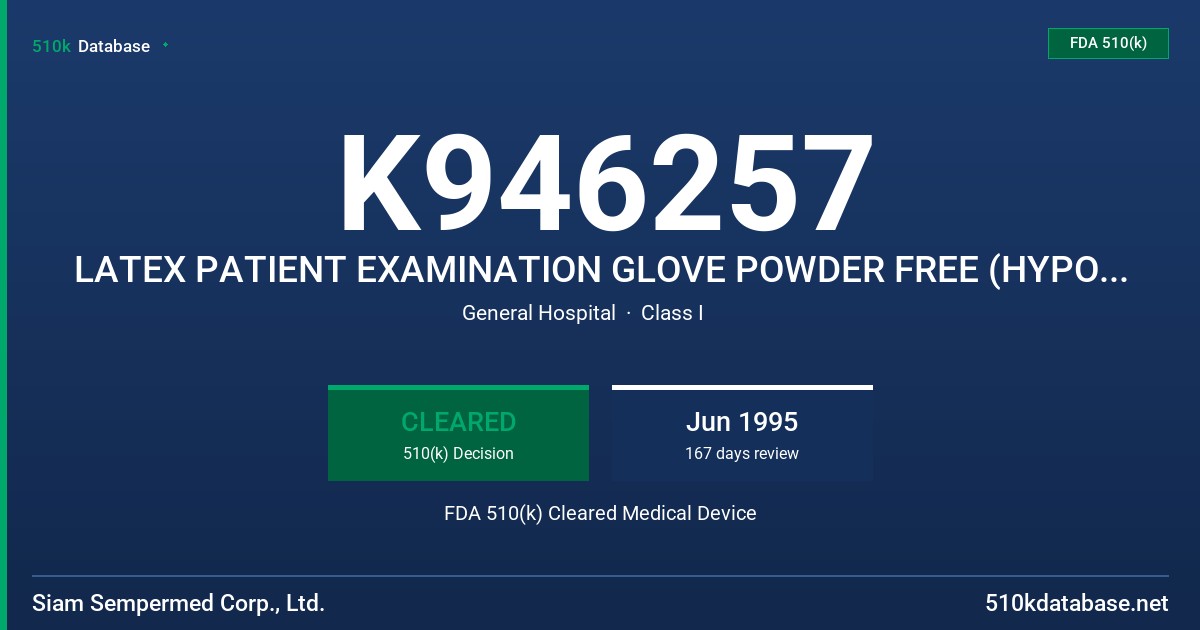K946257 LATEX PATIENT EXAMINATION GLOVE POWDER FREE (HYPOALLERGENIC) FDA 510(k) Cleared Medical Device