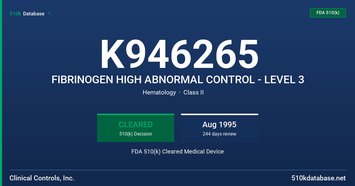 K946265 FIBRINOGEN HIGH ABNORMAL CONTROL - LEVEL 3 FDA 510(k) Cleared Medical Device