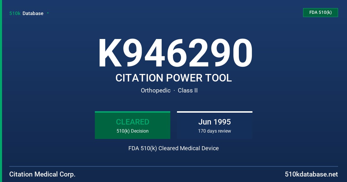 K946290 CITATION POWER TOOL FDA 510(k) Cleared Medical Device
