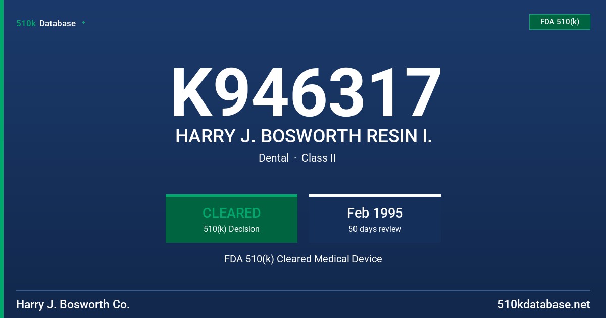 K946317 HARRY J. BOSWORTH RESIN I. FDA 510(k) Cleared Medical Device