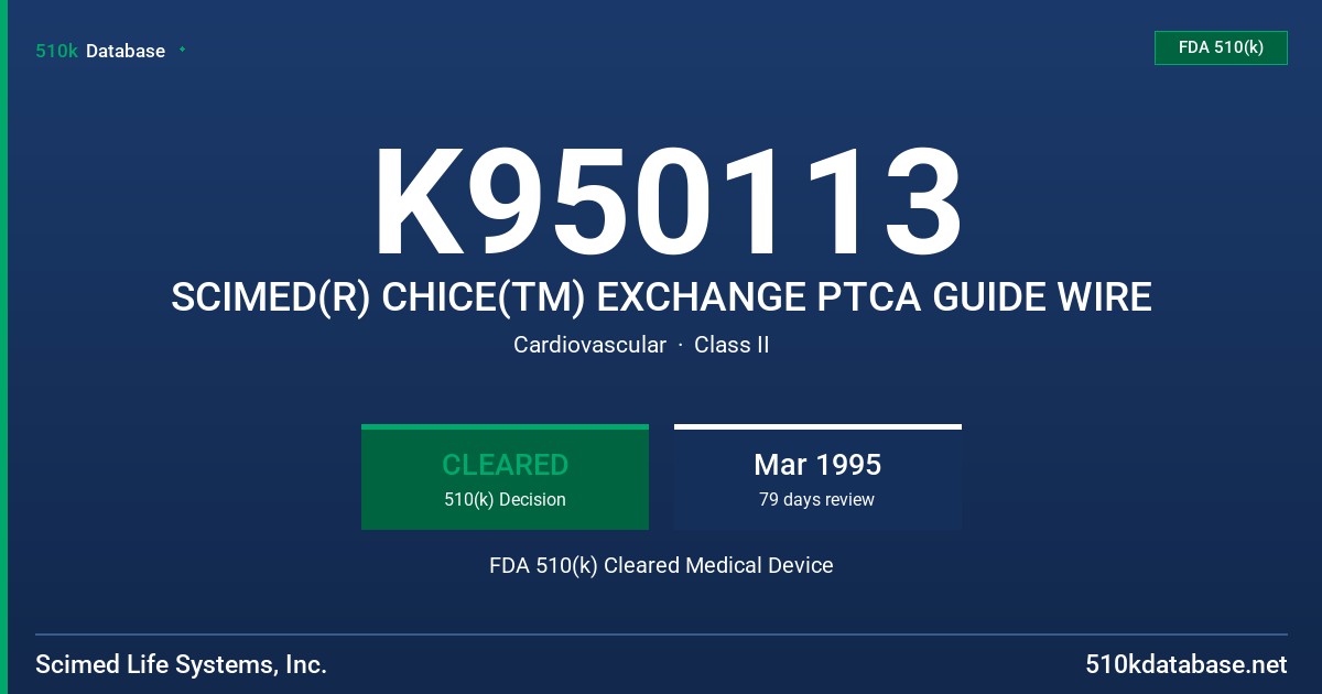 K950113 SCIMED(R) CHICE(TM) EXCHANGE PTCA GUIDE WIRE FDA 510(k) Cleared Medical Device
