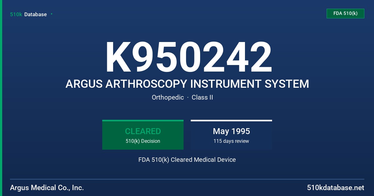 K950242 ARGUS ARTHROSCOPY INSTRUMENT SYSTEM FDA 510(k) Cleared Medical Device