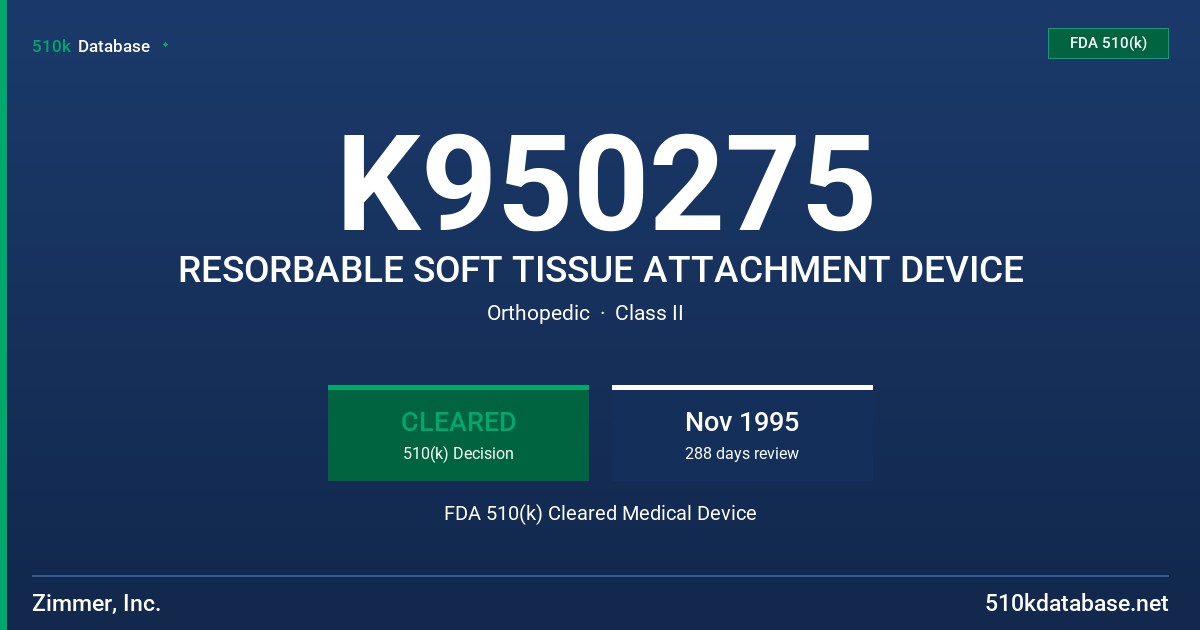 K950275 RESORBABLE SOFT TISSUE ATTACHMENT DEVICE FDA 510(k) Cleared Medical Device
