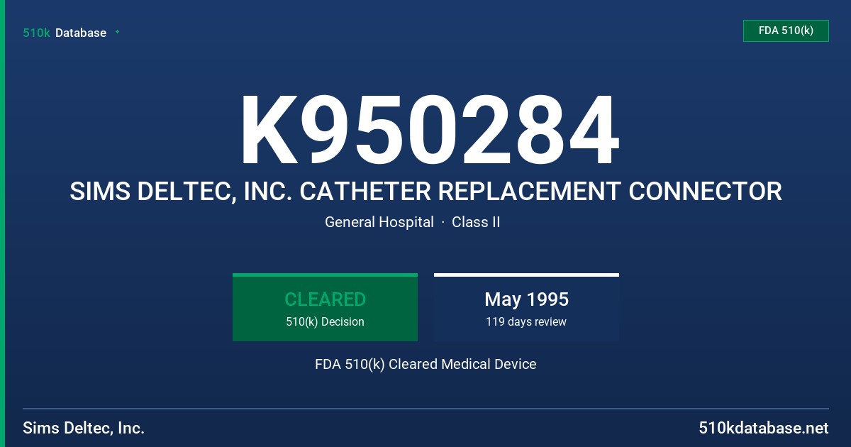 K950284 SIMS DELTEC, INC. CATHETER REPLACEMENT CONNECTOR FDA 510(k) Cleared Medical Device