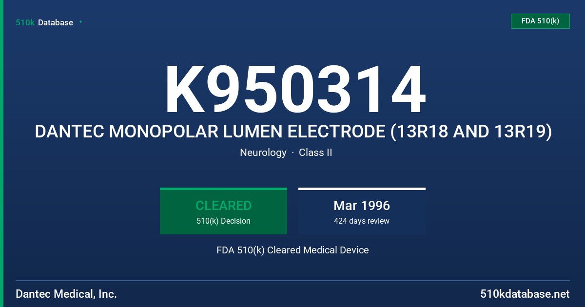 K950314 DANTEC MONOPOLAR LUMEN ELECTRODE (13R18 AND 13R19) FDA 510(k) Cleared Medical Device