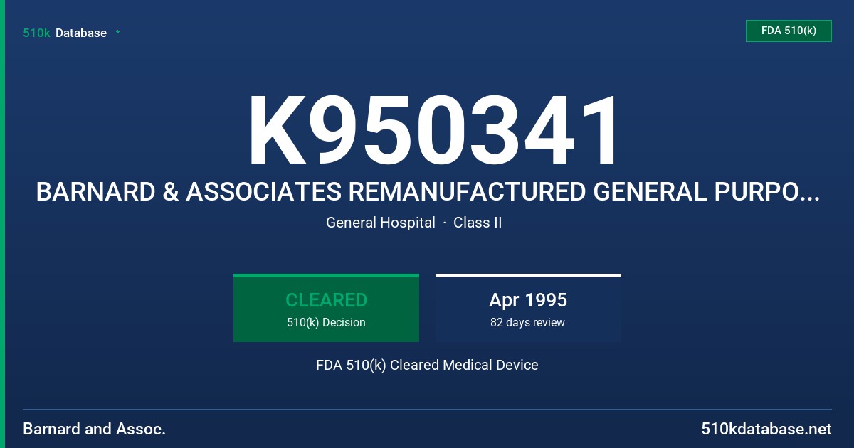 K950341 BARNARD & ASSOCIATES REMANUFACTURED GENERAL PURPOSE, VACUUM OR LABORATORY STERILIZER FDA 510(k) Cleared Medical Device