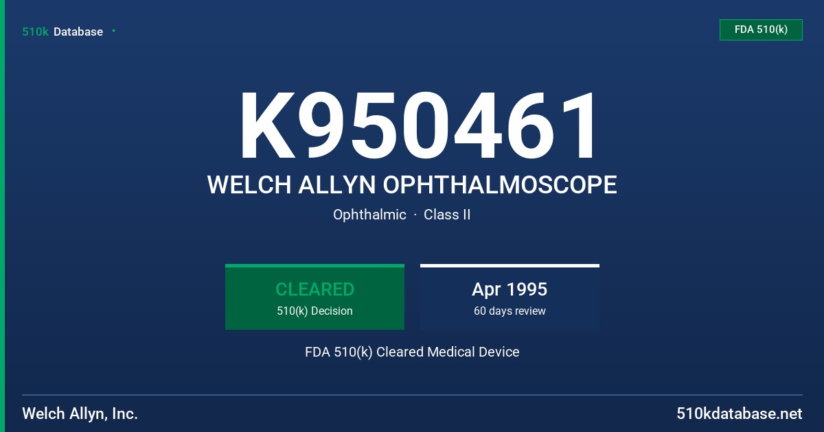 K950461 WELCH ALLYN OPHTHALMOSCOPE FDA 510(k) Cleared Medical Device