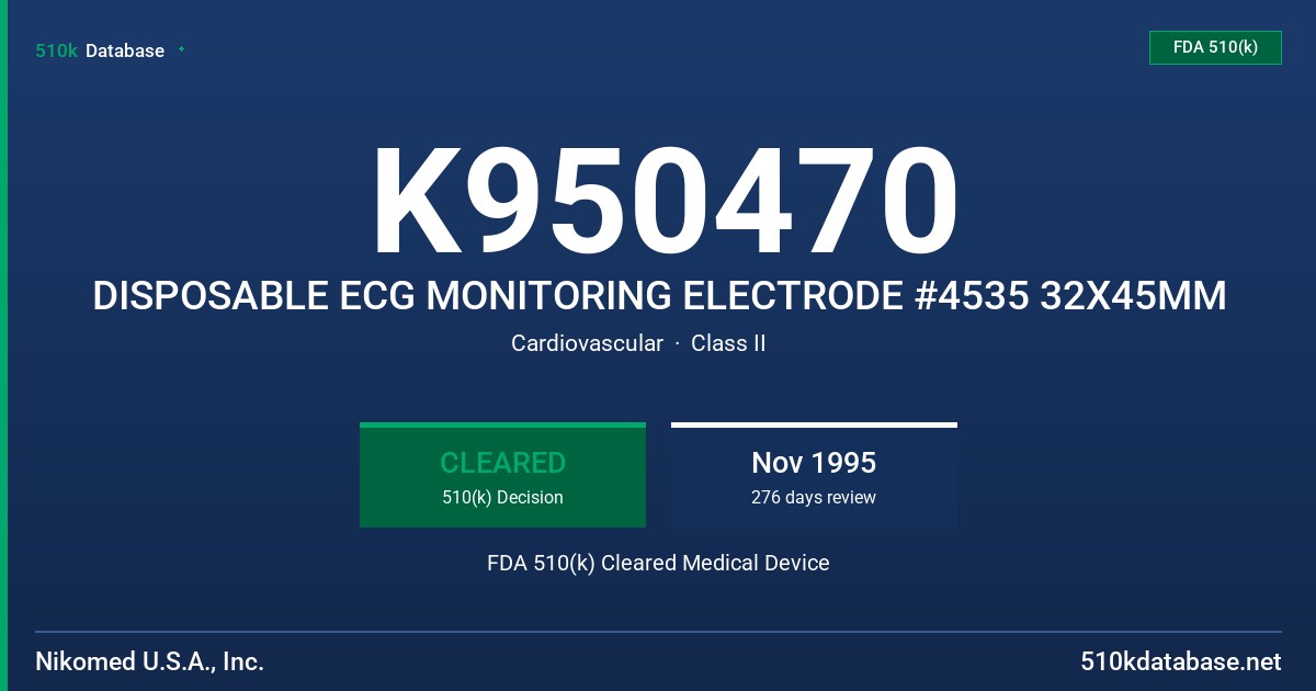 K950470 DISPOSABLE ECG MONITORING ELECTRODE #4535 32X45MM FDA 510(k) Cleared Medical Device