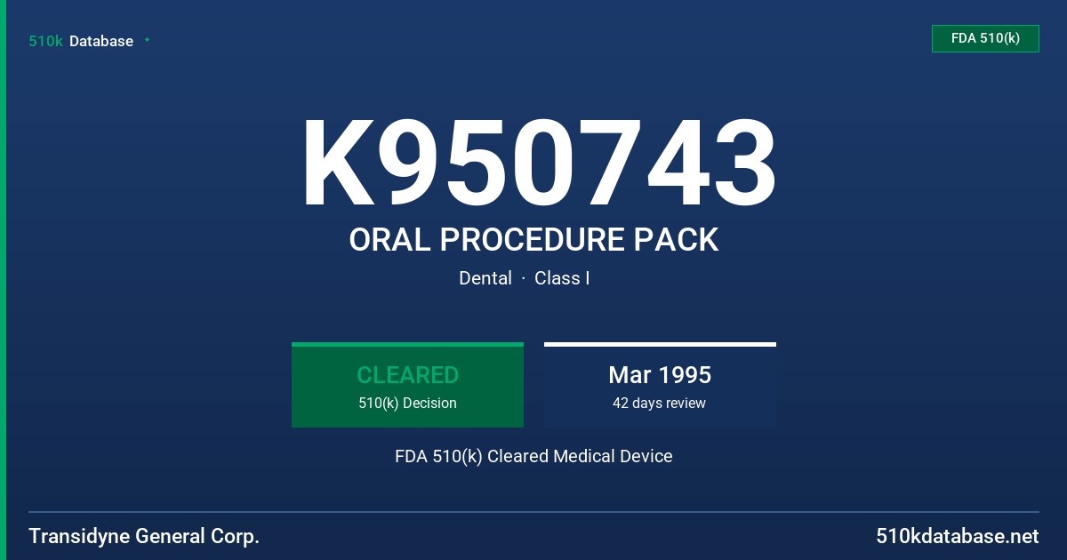 K950743 ORAL PROCEDURE PACK FDA 510(k) Cleared Medical Device