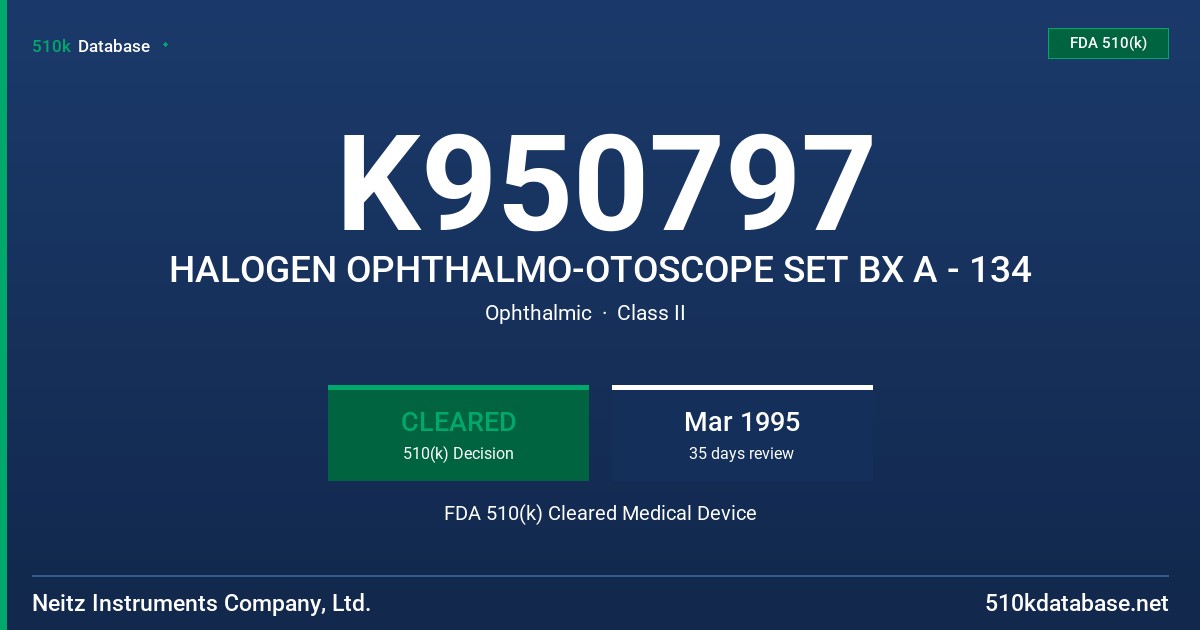 K950797 HALOGEN OPHTHALMO-OTOSCOPE SET BX A - 134 FDA 510(k) Cleared Medical Device