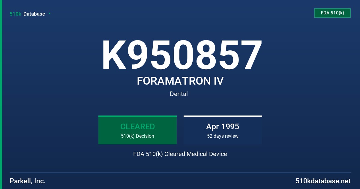 K950857 FORAMATRON IV FDA 510(k) Cleared Medical Device