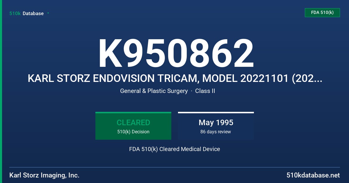 K950862 KARL STORZ ENDOVISION TRICAM, MODEL 20221101 (20221001, PAL FORMAT) COLOR TELEVISION CAMERA FOR ENDOSCOPIC PROCEDURES FDA 510(k) Cleared Medical Device
