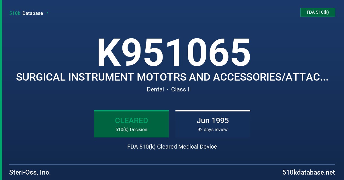 K951065 SURGICAL INSTRUMENT MOTOTRS AND ACCESSORIES/ATTACHMENTS FDA 510(k) Cleared Medical Device