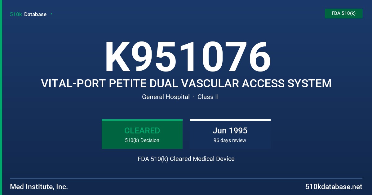K951076 VITAL-PORT PETITE DUAL VASCULAR ACCESS SYSTEM FDA 510(k) Cleared Medical Device
