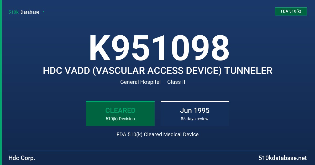 K951098 HDC VADD (VASCULAR ACCESS DEVICE) TUNNELER FDA 510(k) Cleared Medical Device