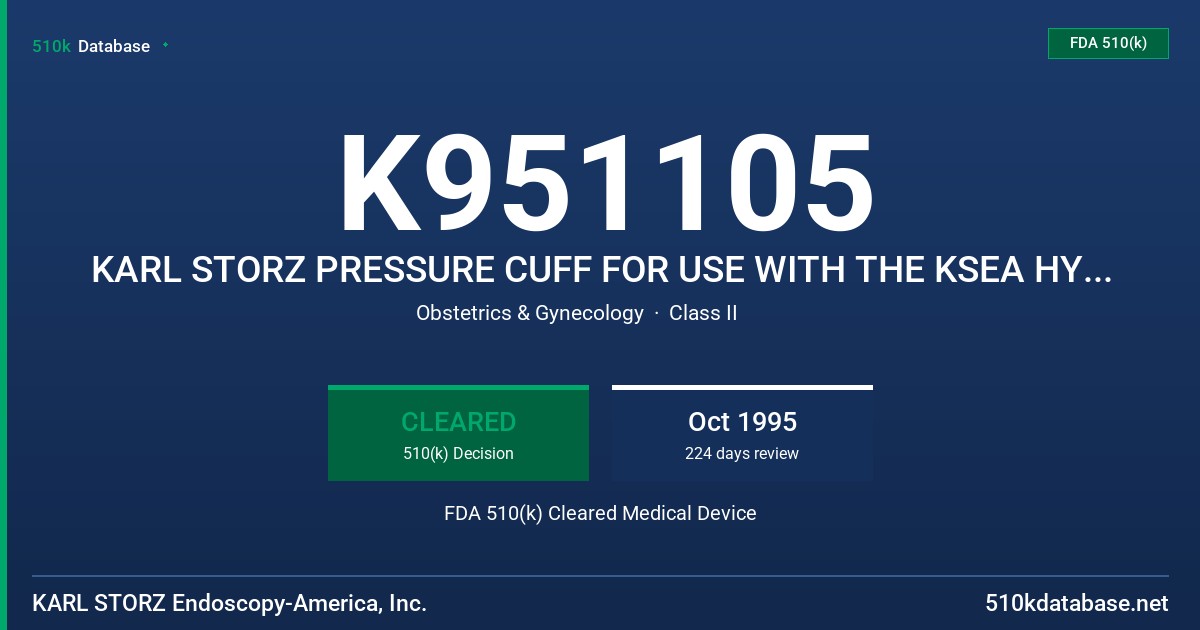 K951105 KARL STORZ PRESSURE CUFF FOR USE WITH THE KSEA HYDROMAT PUMP FDA 510(k) Cleared Medical Device
