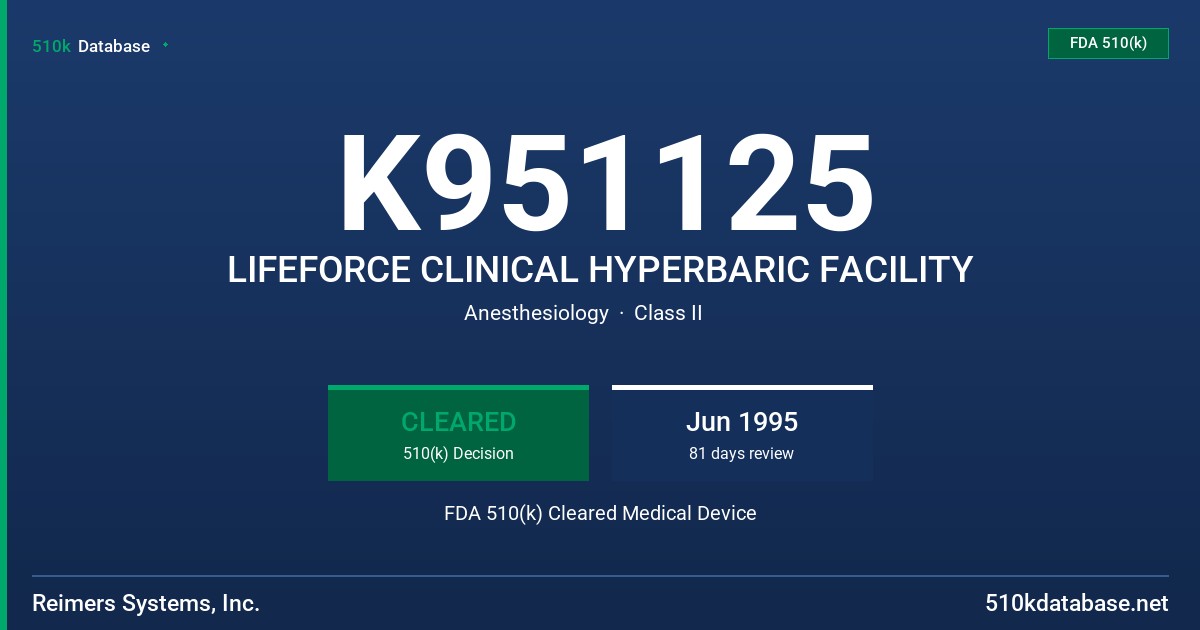 K951125 LIFEFORCE CLINICAL HYPERBARIC FACILITY FDA 510(k) Cleared Medical Device