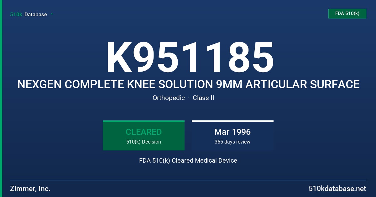 K951185 NEXGEN COMPLETE KNEE SOLUTION 9MM ARTICULAR SURFACE FDA 510(k) Cleared Medical Device