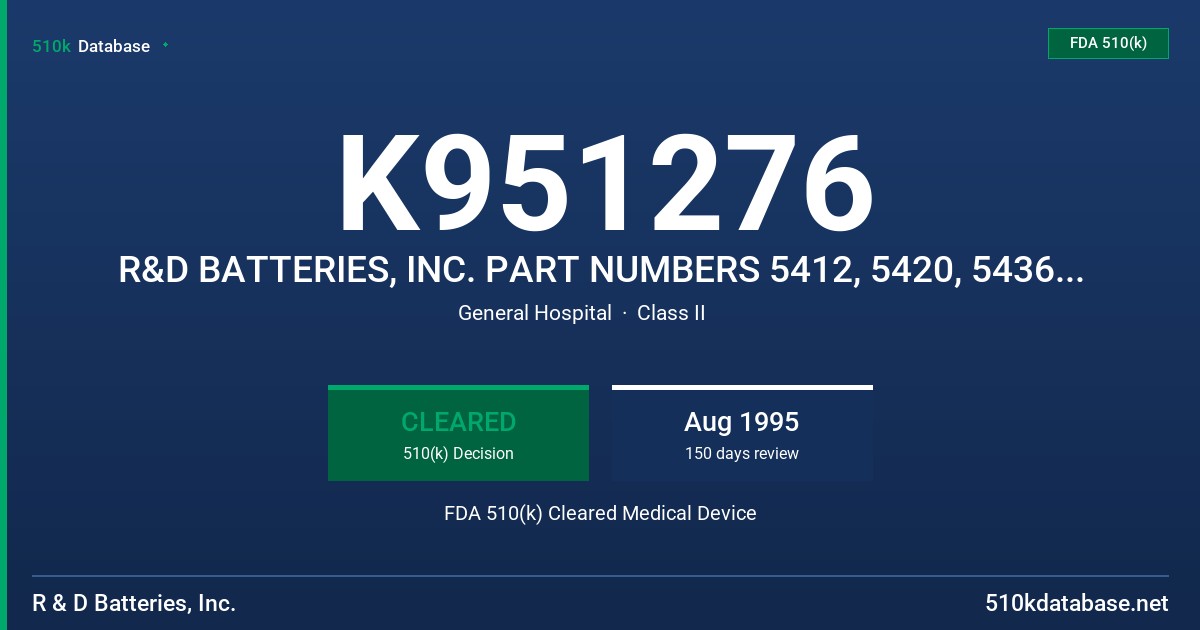 K951276 R&D BATTERIES, INC. PART NUMBERS 5412, 5420, 5436 AND 5438 FDA 510(k) Cleared Medical Device