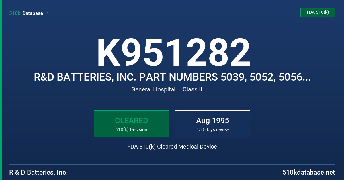 K951282 R&D BATTERIES, INC. PART NUMBERS 5039, 5052, 5056 AND 5061 FDA 510(k) Cleared Medical Device