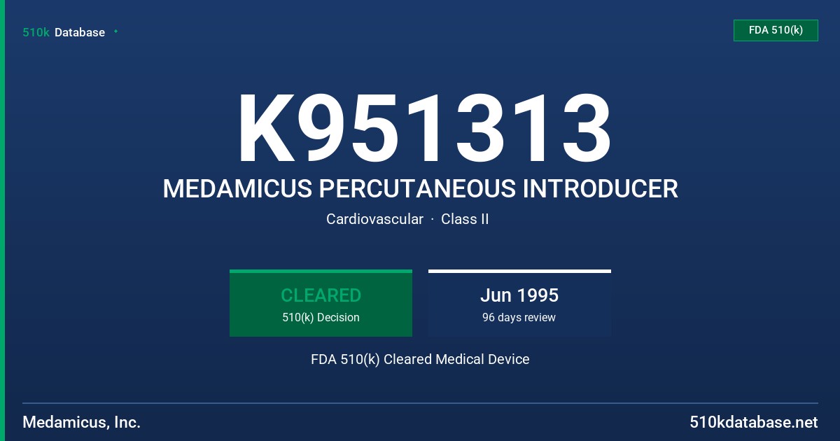 K951313 MEDAMICUS PERCUTANEOUS INTRODUCER FDA 510(k) Cleared Medical Device