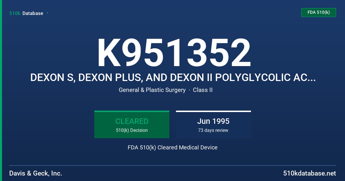 K951352 DEXON S, DEXON PLUS, AND DEXON II POLYGLYCOLIC ACID SUTURE FDA 510(k) Cleared Medical Device