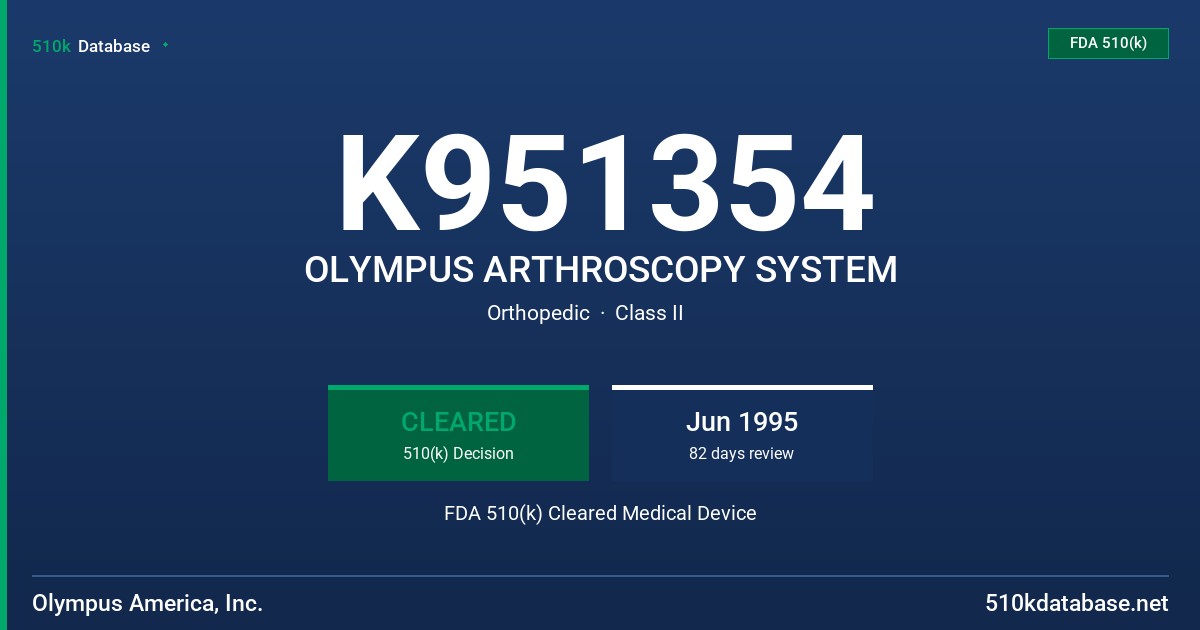 K951354 OLYMPUS ARTHROSCOPY SYSTEM FDA 510(k) Cleared Medical Device