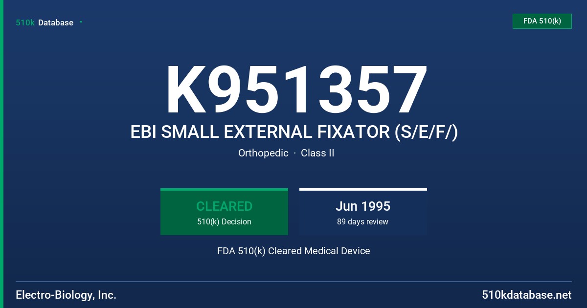 K951357 EBI SMALL EXTERNAL FIXATOR (S/E/F/) FDA 510(k) Cleared Medical Device
