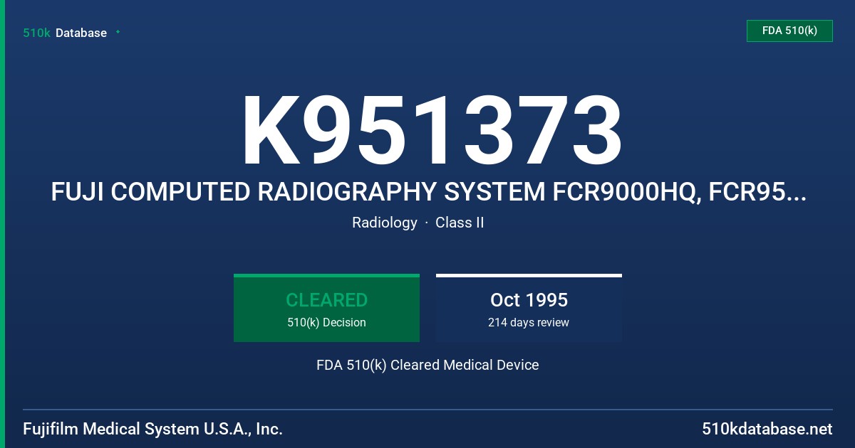 K951373 FUJI COMPUTED RADIOGRAPHY SYSTEM FCR9000HQ, FCR9501HQ FDA 510(k) Cleared Medical Device