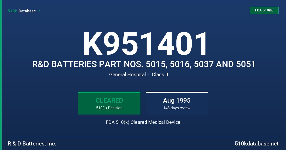 K951401 R&D BATTERIES PART NOS. 5015, 5016, 5037 AND 5051 FDA 510(k) Cleared Medical Device