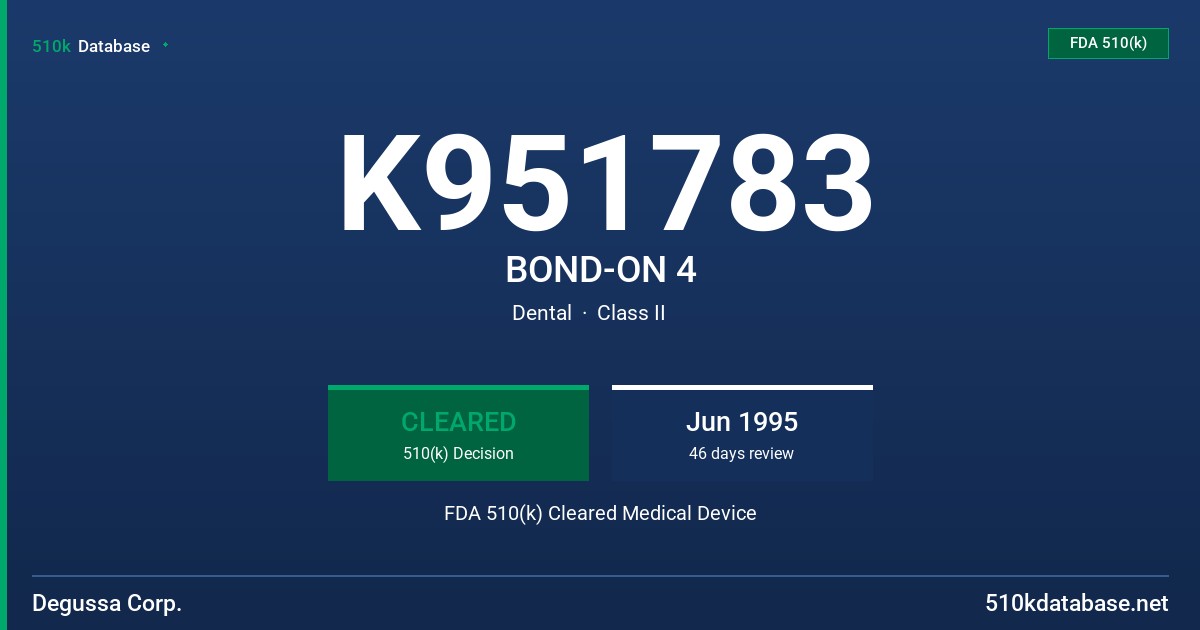 K951783 BOND-ON 4 FDA 510(k) Cleared Medical Device