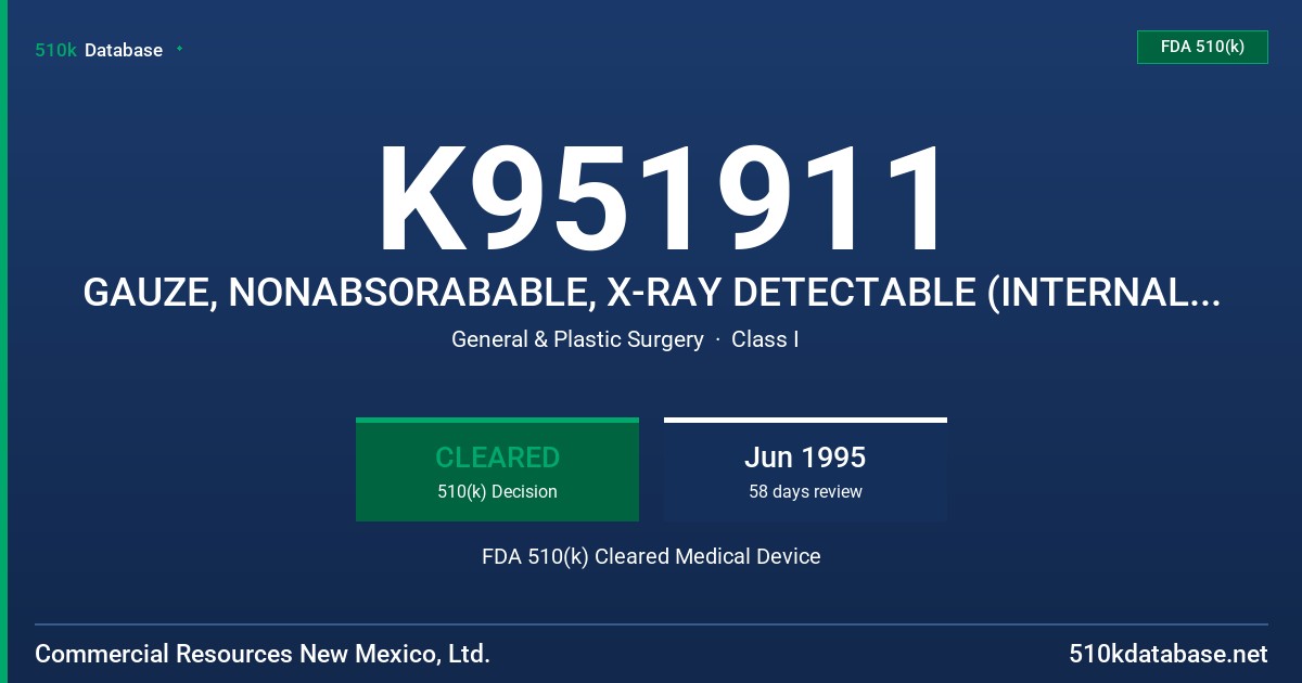 K951911 GAUZE, NONABSORABABLE, X-RAY DETECTABLE (INTERNAL SPONGE) FDA 510(k) Cleared Medical Device
