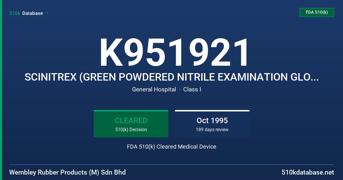 K951921 SCINITREX (GREEN POWDERED NITRILE EXAMINATION GLOVES) FDA 510(k) Cleared Medical Device