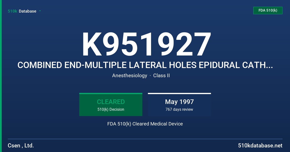 K951927 COMBINED END-MULTIPLE LATERAL HOLES EPIDURAL CATHETER (CEMLH EPIDURAL CATHETER) FDA 510(k) Cleared Medical Device