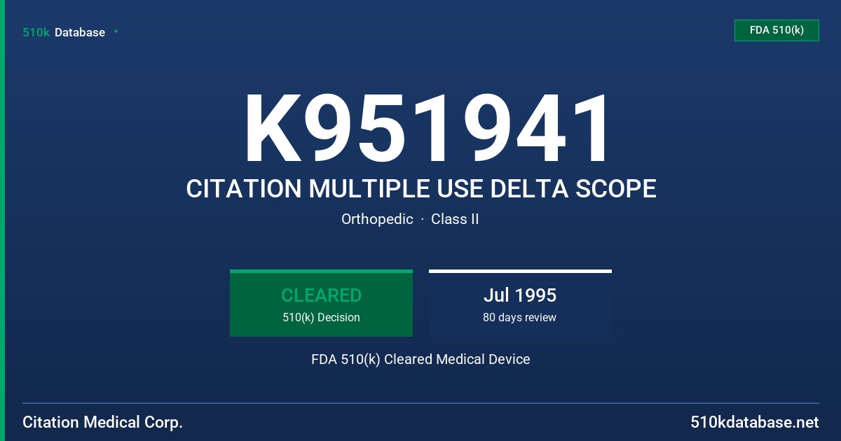 K951941 CITATION MULTIPLE USE DELTA SCOPE FDA 510(k) Cleared Medical Device