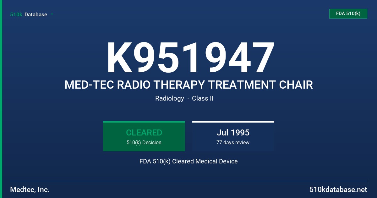 K951947 MED-TEC RADIO THERAPY TREATMENT CHAIR FDA 510(k) Cleared Medical Device