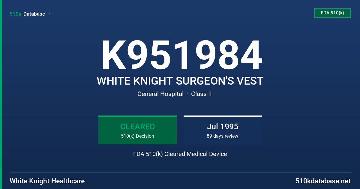 K951984 WHITE KNIGHT SURGEON'S VEST FDA 510(k) Cleared Medical Device