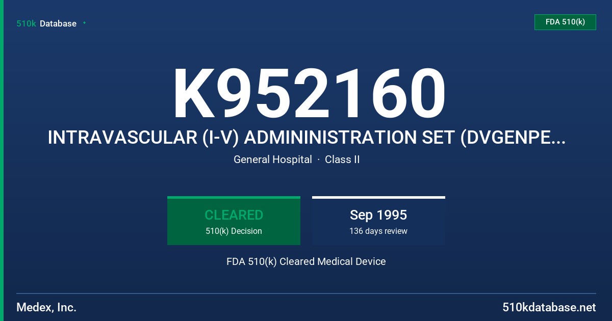 K952160 INTRAVASCULAR (I-V) ADMININISTRATION SET (DVGENPERS FPA) FDA 510(k) Cleared Medical Device